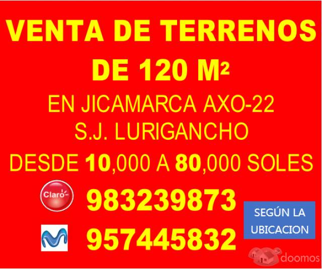 VENTA DE TERRENOS DE 120m2 EN jICAMARCA ANEXO 22 sj lURIGANCHO