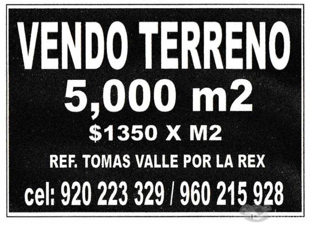 TERRENO 5,000 M2 $ 1350XM2  POR TOMAS VALLE POR LA REX